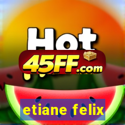 etiane felix